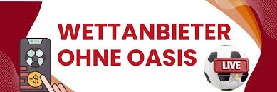 Wettanbieter ohne OASIS - Die besten Alternativen für Sportwetten 587740549